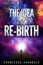 Ebook - The Idea Of Rebirth by Francesca Arundale