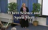 Video: Where Science and Spirit Meet