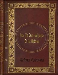 From the caves and jungles of hindostan by H.P. Blavatsky
