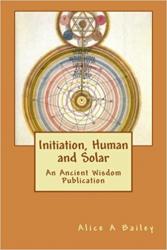 Initiation Human and Solar by Alice Bailey