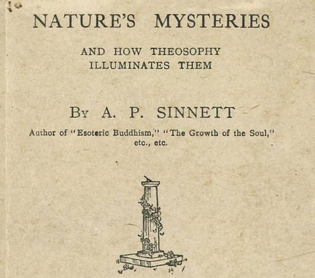 NATURE'S MYSTERIES AND HOW THEOSOPHY ILLUMINATES THEM