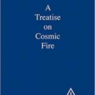 A Treatise on Cosmic Fire by Alice. Bailey