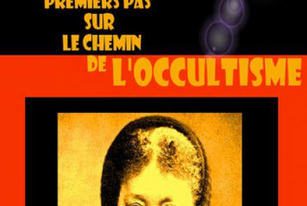 Premiers pas sur le chemin de l'occultisme