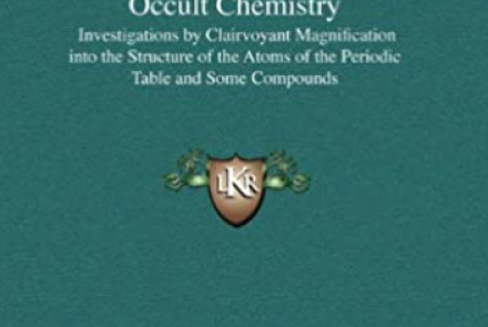 Occult Chemistry - 神秘化学 - 对化学元素的灵视观察