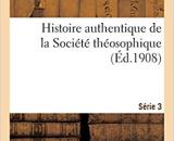 Histoire authentique de la Société Théosophique 