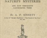 NATURE'S MYSTERIES AND HOW THEOSOPHY ILLUMINATES THEM