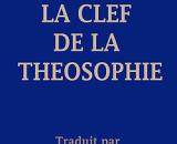 La clef de la Théosophie